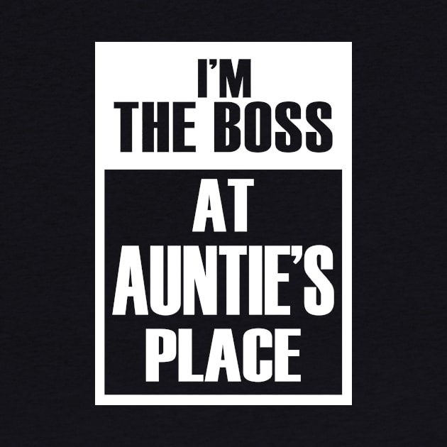 I'm The Boss At Auntie's Place For Funny Grandkids by Vintage White Rose Bouquets